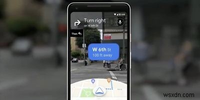 Google đang thử nghiệm Điều hướng đi bộ với ứng dụng Maps AR 