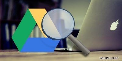 Cách tìm kiếm hiệu quả các tệp và thư mục trong Google Drive 