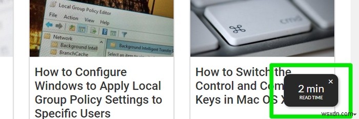 Tiện ích mở rộng tiện lợi này cho bạn biết thời gian đọc một bài báo là bao lâu 