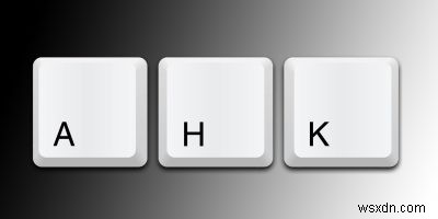 14 tập lệnh AutoHotkey tuyệt vời mà bạn phải thử 