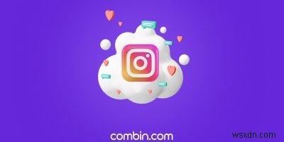Đánh giá về tăng trưởng của Combin:Dịch vụ tăng trưởng linh hoạt cho Instagram 