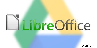 Cách mở và chỉnh sửa tệp từ xa từ Google Drive trong LibreOffice 