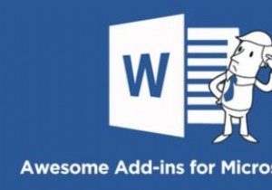 7 trong số các phần bổ trợ tốt nhất cho Microsoft Word để cải thiện năng suất của bạn 