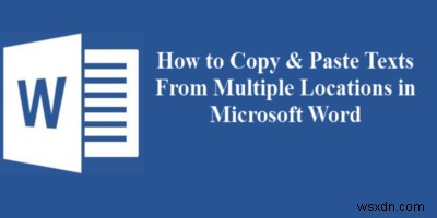 Cách sao chép và dán nhiều lựa chọn văn bản trong Microsoft Word 