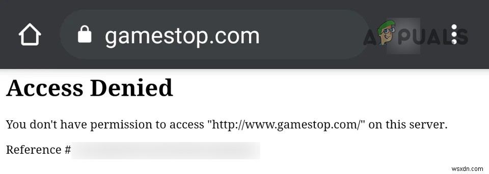 Làm thế nào để khắc phục lỗi ‘Truy cập bị từ chối’ khi truy cập trang web GameStop? 