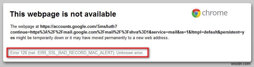 Khắc phục:ERR_SSL_BAD_RECORD_MAC_ALERT 