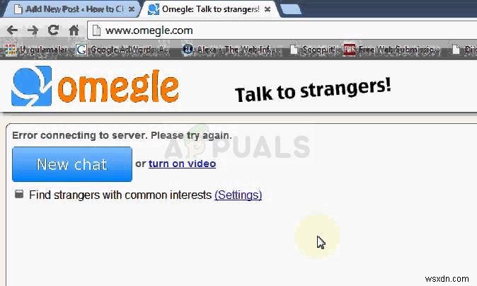 Khắc phục:Lỗi Omegle khi kết nối với máy chủ 