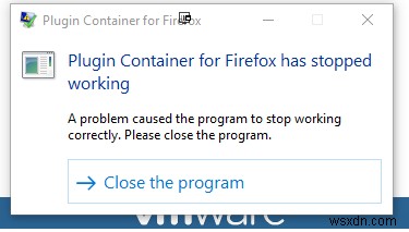 Khắc phục:Vùng chứa plugin cho Firefox đã ngừng hoạt động 
