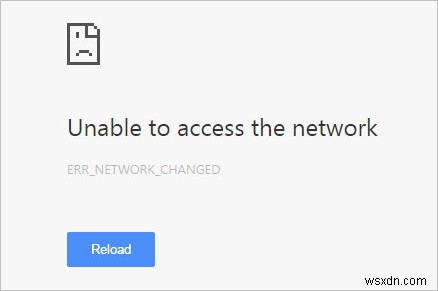 Khắc phục:ERR_NETWORK_CHANGED 