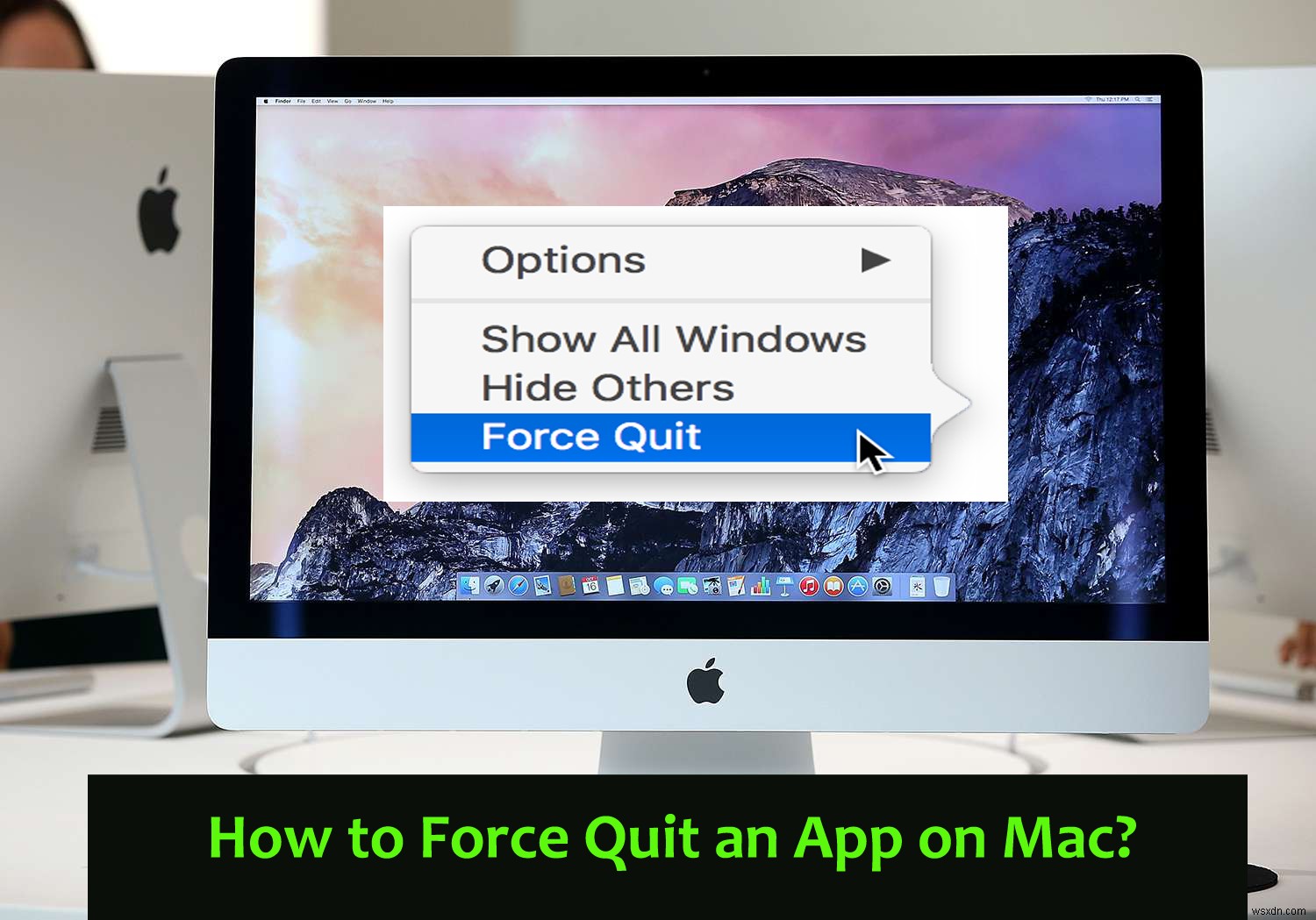 Làm thế nào để buộc thoát ứng dụng trên máy Mac? 