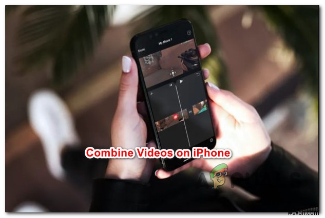 Làm thế nào để kết hợp video trên iPhone? 