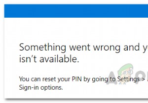 Đã xảy ra sự cố và mã PIN của bạn không khả dụng? Đây là cách khắc phục 