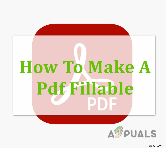 Làm thế nào để tạo một PDF có thể điền hoặc thêm văn bản? 