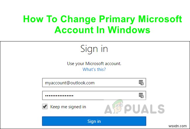 Cách thay đổi tài khoản Microsoft chính trong Windows 