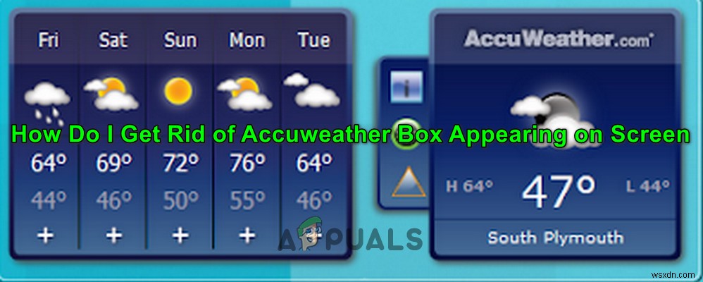 Làm thế nào để thoát khỏi hộp Accuweather xuất hiện trên màn hình 