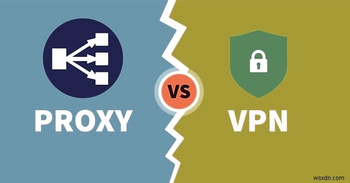 Sự khác biệt giữa Proxy và VPN là gì? 