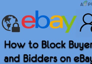 Làm thế nào để Chặn Người mua và Người đặt giá thầu trên eBay? 