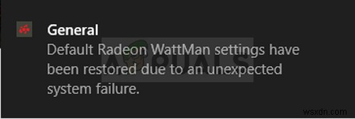 Làm thế nào để khắc phục lỗi  Cài đặt Radeon WattMan mặc định đã được khôi phục do lỗi hệ thống không mong muốn  trên Windows? 
