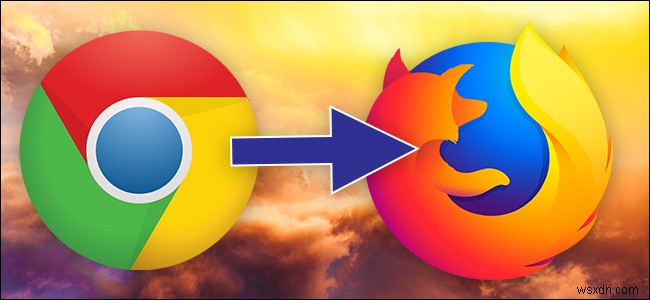 Cách nhập Dấu trang từ Chrome sang Firefox 