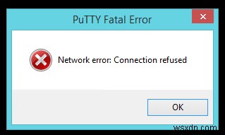 Cách khắc phục  Kết nối lỗi mạng bị từ chối  trên PuTTY 