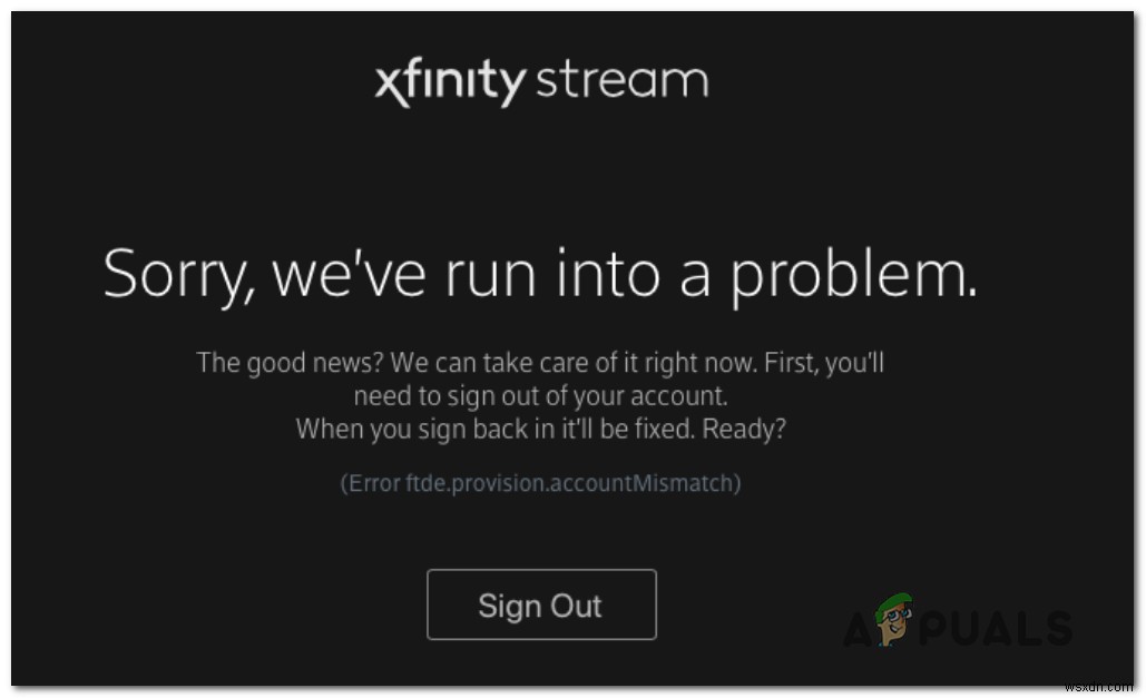 Khắc phục: Lỗi ftde.provision.accountmismatch  trên Xfinity Stream 