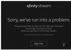 Khắc phục: Lỗi ftde.provision.accountmismatch  trên Xfinity Stream 