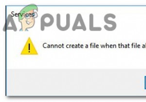 Khắc phục:Không thể tạo tệp khi tệp đó đã tồn tại 