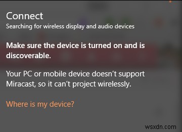 Khắc phục:PC hoặc thiết bị di động của bạn không hỗ trợ Miracast 