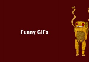 Làm thế nào để tìm ảnh GIF vui nhộn trực tuyến? 
