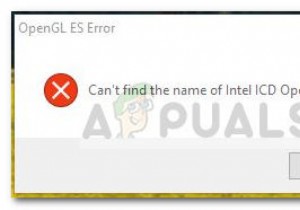 Khắc phục:Không thể tìm thấy tên của trình điều khiển Intel ICD OpenGL 