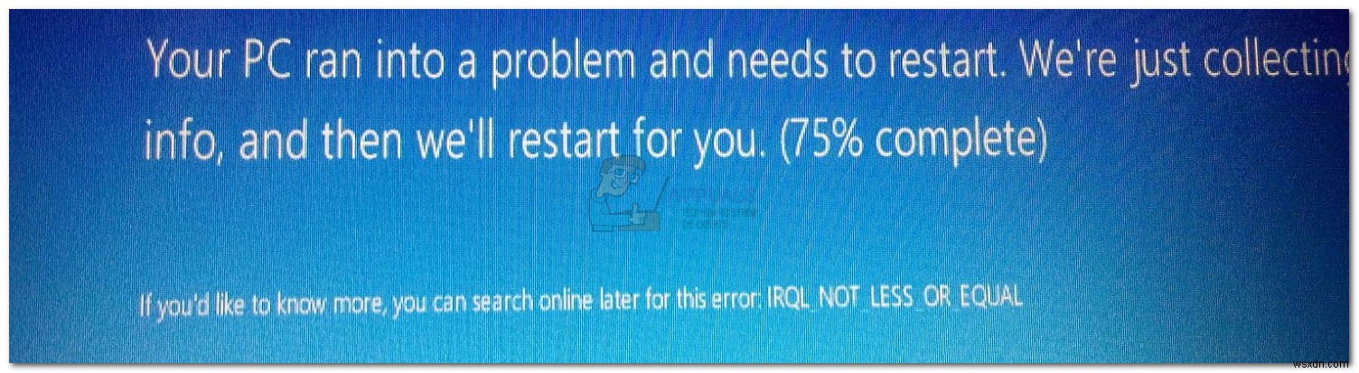 Khắc phục:IRQL_NOT_LESS_OR_EQUAL (ntoskrnl.exe) BSOD 