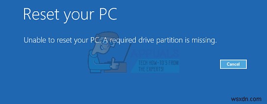 Khắc phục:Không thể đặt lại PC của bạn  Thiếu phân vùng ổ đĩa bắt buộc  