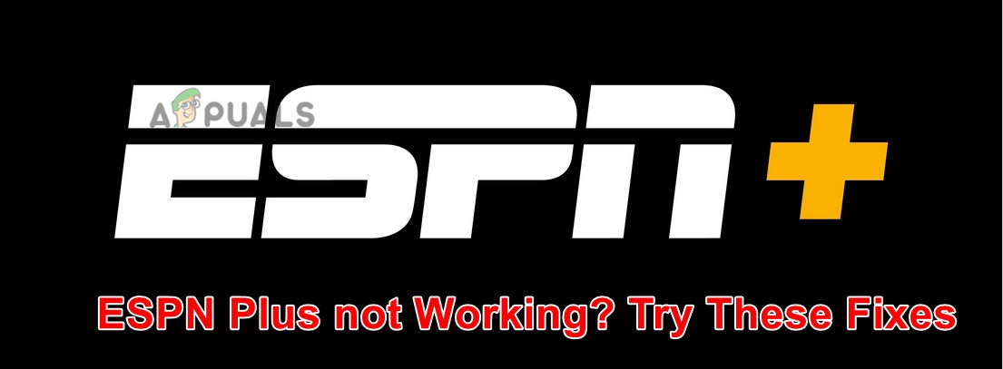 ESPN Plus không hoạt động? Hãy thử các bản sửa lỗi này 