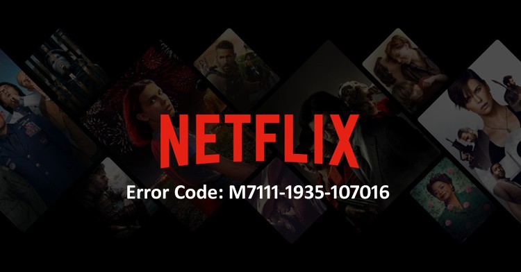Làm thế nào để sửa mã lỗi Netflix:M7111-1935-107016? 