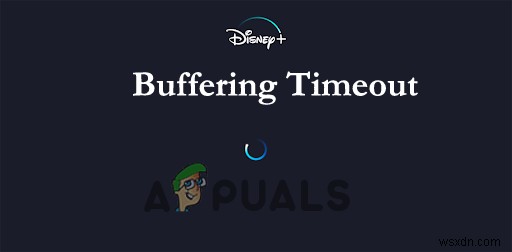 Làm thế nào để khắc phục sự cố “Thời gian chờ lưu vào bộ đệm” trên Disney Plus? 
