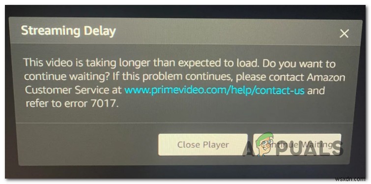 Amazon Prime Error 7017 Giải pháp  Video mất nhiều thời gian hơn mong đợi  