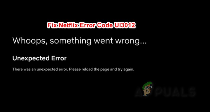 Khắc phục:Mã lỗi Netflix UI3012 