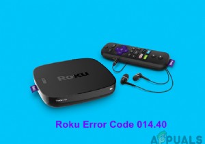 Cách khắc phục  Mã lỗi Roku 014.40  