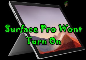 Surface Pro sẽ không bật? Hãy thử các bản sửa lỗi này 