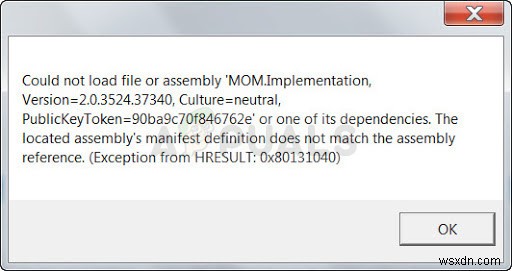 Cách khắc phục Không thể tải tệp hoặc lắp ráp  MOM.Implementation  trên Windows 7, 8 và 10 
