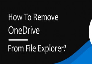 Làm thế nào để loại bỏ OneDrive khỏi File Explorer trong Windows 10? 