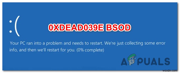 Cách khắc phục 0xDEAD039E BSOD trên Windows 10 
