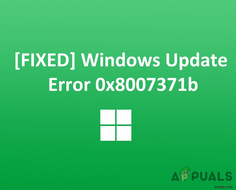 Cách sửa lỗi Windows Update 0x8007371b 