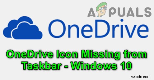 Khắc phục:Thiếu biểu tượng OneDrive khỏi thanh tác vụ trong Windows 10 