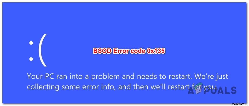 Cách khắc phục BSOD với mã lỗi 0x135 trên Windows 10 
