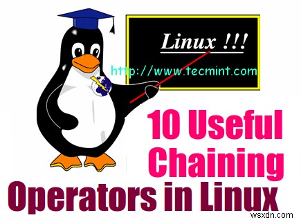 10 toán tử chuỗi hữu ích trong Linux với các ví dụ thực tế 