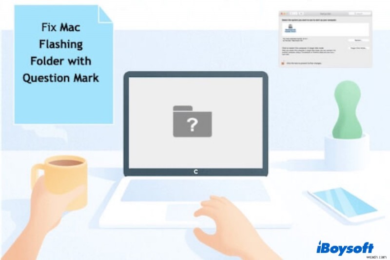 Cách sửa thư mục có Dấu hỏi trên máy Mac (MacBook) không có CD?