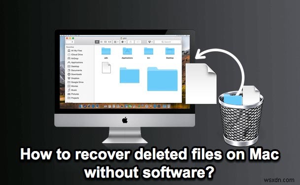 Cách khôi phục ứng dụng đã xóa trên máy Mac với các cách đơn giản và nhanh chóng