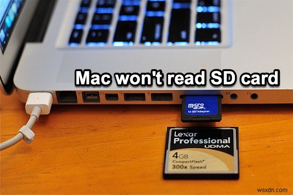 Mac không đọc thẻ SD, làm cách nào để khắc phục?