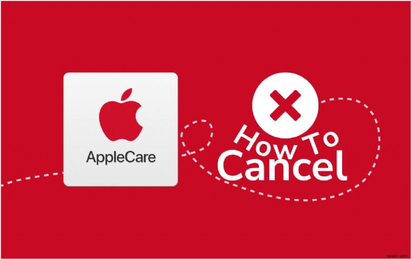 Hướng dẫn thuận tiện về cách hủy Apple Care 
